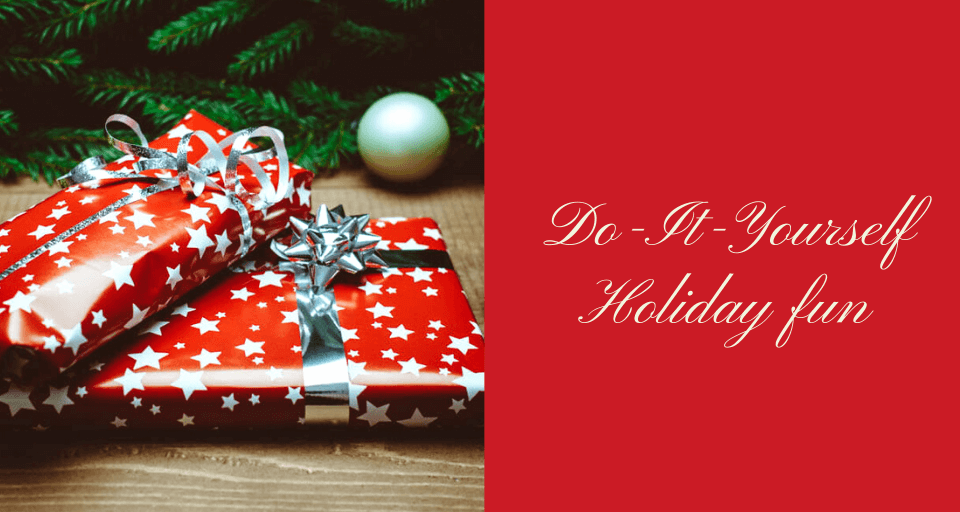 Do-It-Yourself Holiday Fun